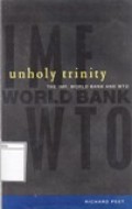 Unholy Trinity: the IMF, World Bank and WTO