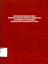 Agreement between the Republic of Indonesia and the Kingdom of the Netherlands concerning West New Guinea