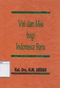 Visi dan Misi bagi Indonesia Baru