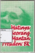 Matinya Seorang Mantan Presiden : BK