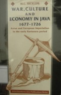 War, Culture and Economy in Java 1677-1726: Asian and European Imperialism in the Early Kartasura Period