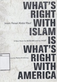 What's Right With Islam: A New Vision for Muslims and the West