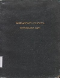 Wṛhaspati-Tattwa : an Old Javanese Philosophical Text