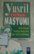 Yusril Versus Masyumi: Kritik terhadap modernisme pemikiran modernisme Islam Yusril Ihza Mahendra